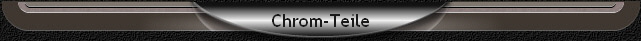 Chrom-Teile