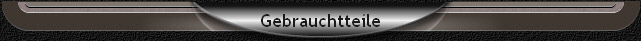 Gebrauchtteile