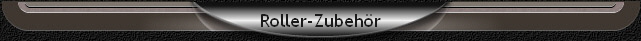 Roller-Zubehr